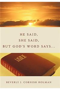 He Said, She Said, But God's Word Says...
