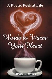 Words to Warm Your Heart