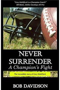 Never Surrender, A Champion's Fight