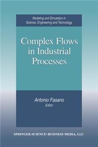 Complex Flows in Industrial Processes