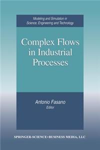 Complex Flows in Industrial Processes