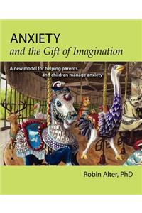 Anxiety and the Gift of Imagination