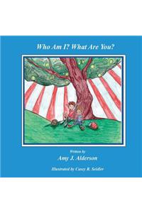 Who Am I? What Are You?