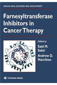 Farnesyltransferase Inhibitors in Cancer Therapy