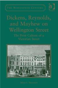 Dickens, Reynolds, and Mayhew on Wellington Street