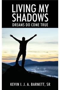 Living My Shadows