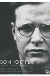 Bonhoeffer: Pastor, Martyr, Prophet, Spy