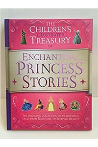 Illustrated Treasury of Enchanting Princess Stories