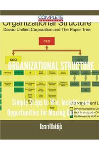 Organizational Structure - Simple Steps to Win, Insights and Opportunities for Maxing Out Success