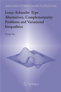 Leray-Schauder Type Alternatives, Complementarity Problems and Variational Inequalities