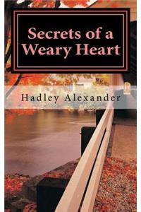 Secrets of a Weary Heart