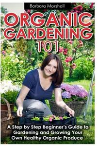 Organic Gardening 101