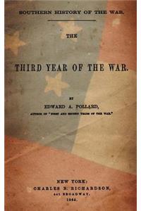 Southern History of the War: The Third Year of the War