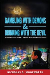 Gambling with Demons & Drinking with the Devil