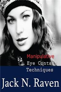 Manipulative Eye Contact Techniques