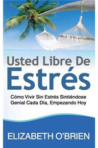 Usted Libre De Estrés