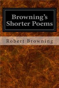 Browning's Shorter Poems