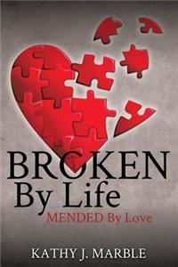 Broken By Life