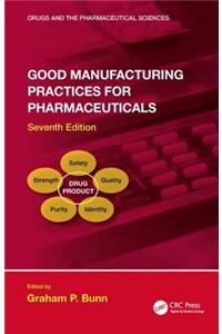 Good Manufacturing Practices for Pharmaceuticals, Seventh Edition