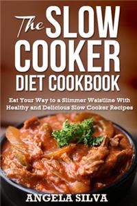 The Slow Cooker Diet Cookbook