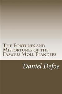 Fortunes and Misfortunes of the Famous Moll Flanders