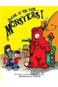 Blame it on the Monsters!