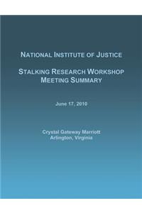 Stalking Research Workshop Meeting Summary
