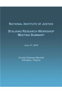 Stalking Research Workshop Meeting Summary