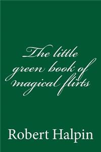 little green book of magical flirts
