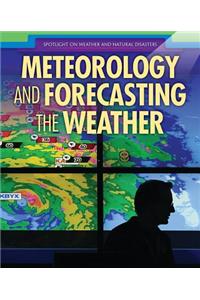 Meteorology and Forecasting the Weather