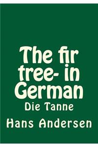 The fir tree- in German