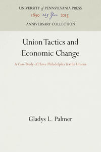Union Tactics and Economic Change
