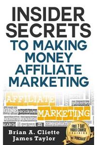 Insider Secrets to Making Money Affiliate Marketing