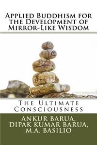 Applied Buddhism for the Development of Mirror-Like Wisdom