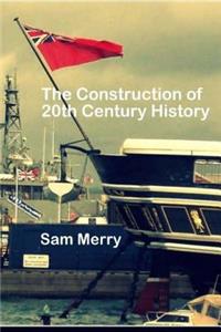 Construction of 20th Century History