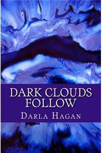 Dark Clouds Follow