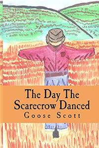 The Day the Scarecrow Danced