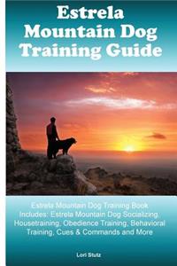 Estrela Mountain Dog Training Guide Estrela Mountain Dog Training Book Includes