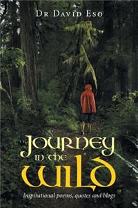 Journey in the Wild: Inspirational poems, quotes and blogs