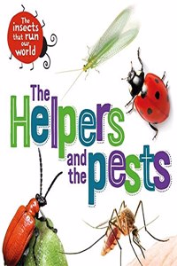The Insects that Run Our World: The Helpers and the Pests