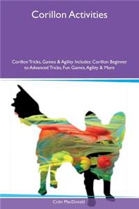 Corillon Activities Corillon Tricks, Games & Agility Includes: Corillon Beginner to Advanced Tricks, Fun Games, Agility & More