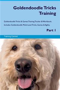 Goldendoodle Tricks Training Goldendoodle Tricks & Games Training Tracker & Workbook. Includes: Goldendoodle Multi-Level Tricks, Games & Agility. Part 1