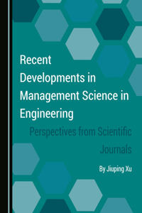 Recent Developments in Management Science in Engineering