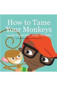 How to Tame Your Monkeys