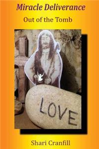 Miracle Deliverance (Out of the Tomb): Out of the Tomb