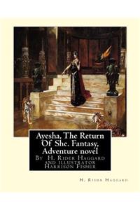 Ayesha, The Return Of She, by H. Rider Haggard (novel)A History of Adventure