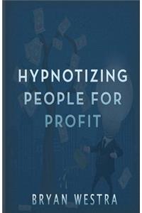 Hypnotizing People For Profit