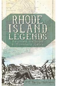 Rhode Island Legends: Haunted Hallows & Monsters' Lairs