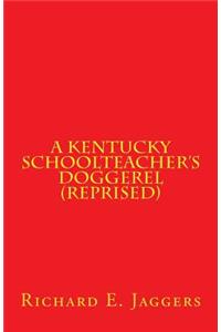 Kentucky Schoolteacher's Doggerel (Reprised)