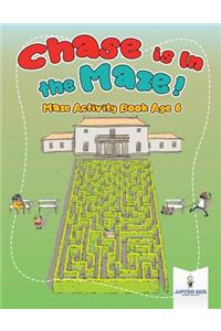 Chase is In the Maze! Maze Activity Book Age 6